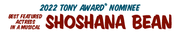 2022 Tony Award Nominee Best Featured Actress in a Musical Shoshana Bean